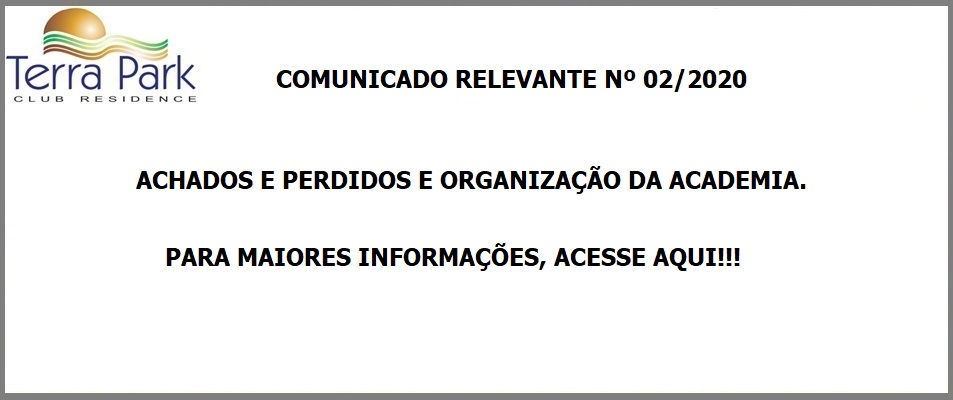 COMUNICADO RELEVANTE Nº 02/2020 - ACHADOS E PERDIDOS E ORGANIZAÇÃO DA ACADEMIA.