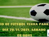 Torneio de Futebol Society Terra Park Club - Dia 20/11/2021 08:00hs