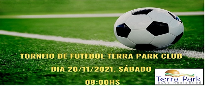 Torneio de Futebol Society Terra Park Club - Dia 20/11/2021 08:00hs